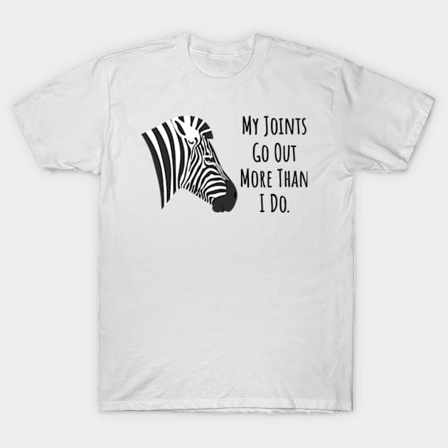 Ehlers Danlos My Joints Go Out More Than I Do T-Shirt by Jesabee Designs